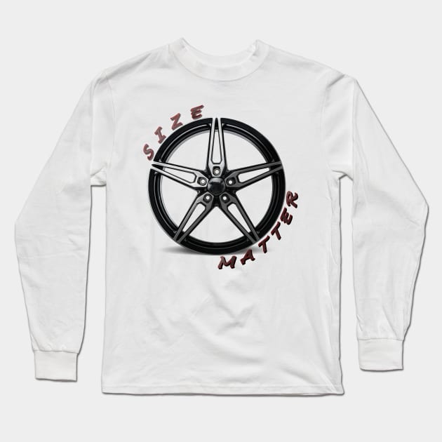 Size Matter, Wheel Type 5 Long Sleeve T-Shirt by CarEnthusast